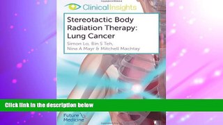 Read Online Clinical Insights: Stereotactic Body Radiation Therapy: Lung Cancer  For Kindle