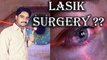 How Does LASIK Work | LASIK Eye Surgery | LASERs for Eyes Detail Explained