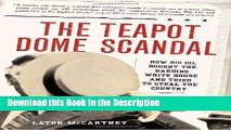 Download [PDF] The Teapot Dome Scandal: How Big Oil Bought the Harding White House and Tried to