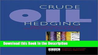 Download [PDF] Crude Oil Hedging: Benchmarking Price Protection Strategies New Book