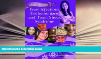 Read Online Yeast Infections, Trichomoniasis, and Toxic Shock Syndrome (Girls  Health) Michael