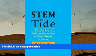 Read Online  STEM the Tide: Reforming Science, Technology, Engineering, and Math Education in