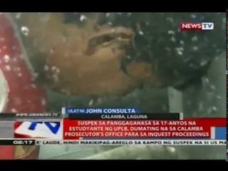 Suspek sa panggagahasa sa 17-anyos na estudyante ng UPLB, dumating na sa Calamba prosecutor's office