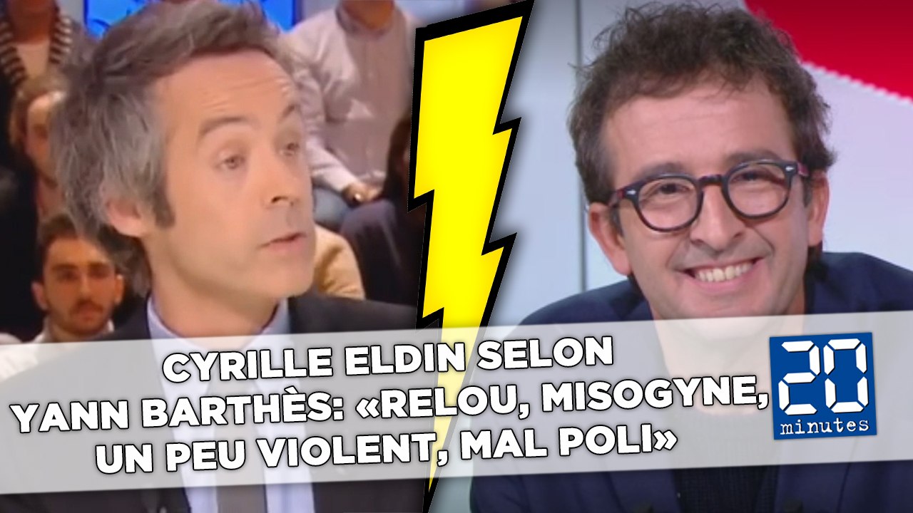 Pour Yann Barthès, Cyrille Eldin  est «relou, misogyne,  un peu violent et malpoli»