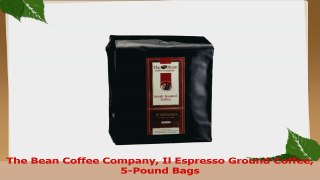The Bean Coffee Company Il Espresso Ground Coffee 5Pound Bags 3ed5a7e0