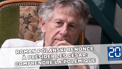 Roman Polanski renonce à présider les César: Comprendre la polémique