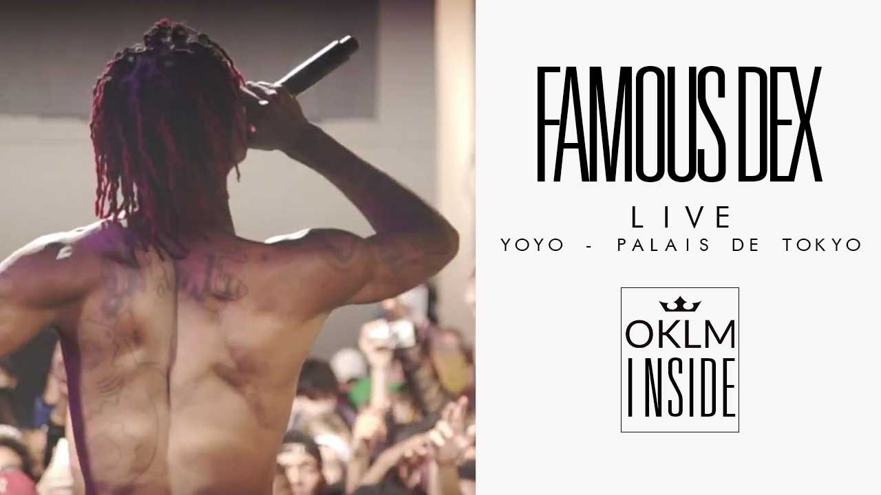 OKLM Inside - FAMOUS DEX au Yoyo (Palais de Tokyo)