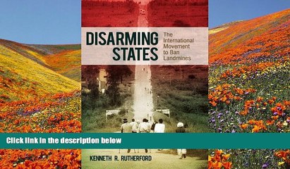 READ book Disarming States: The International Movement to Ban Landmines (Praeger Security