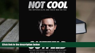 Audiobook  Not Cool: The Hipster Elite and Their War on You Pre Order