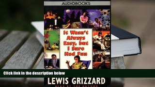 Epub  It Wasn t Always Easy But I Sure Had Fun: The Best of Lewis Grizzard Trial Ebook