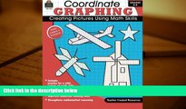 Read Online Coordinate Graphing: Creating Pictures Using Math Skills, Grades 5-8 Full Book