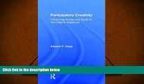 Read Online Participatory Creativity: Introducing Access and Equity to the Creative Classroom For