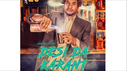 Desi Da Karant Vadda Grewal New Punjabi Video Song