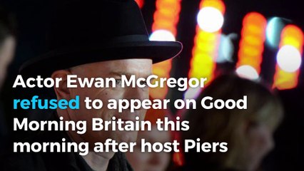 Ewan McGregor cancelled morning show appearance because of Piers Morgan