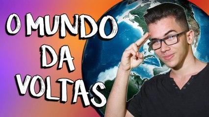 O MUNDO DA VOLTAS