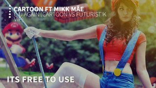 Cartoon - C U Again feat. Mikk Mäe (Cartoon vs Futuristik VIP)