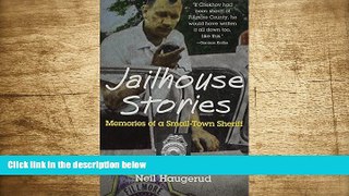 READ book Jailhouse Stories: Memories of a Small-Town Sheriff Neil Haugerud For Kindle