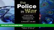 READ book The Police in War: Fighting Insurgency, Terrorism, and Violent Crime David H. Bayley Pre