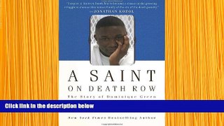 FREE [DOWNLOAD] A Saint on Death Row: The Story of Dominique Green Thomas Cahill Full Book