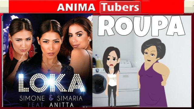 SIMONE & SIMARIA LOKA- FT. ANITTA | PARÓDIA♫ (PARÓDIA ROUPA) - ANIMATUBERS#21