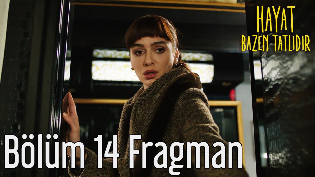 Hayat Bazen Tatlıdır 14. Bölüm Fragman