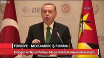 Erdoğan, Türkiye-Mozambik İş Forumu'nda konuştu