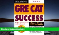 BEST PDF  Peterson s Gre Cat Success 2001 (Peterson s Gre Cat Success (Book and CD Rom), 2001)