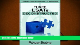 PDF [FREE] DOWNLOAD  The PowerScore LSAT Deconstructed Series: Three LSATs Deconstructed David M.