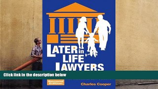 BEST PDF  Later-in-Life Lawyers (2nd Ed.): Tips for the Non-Traditional Law Student Charles Cooper