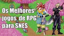 OS MELHORES JOGOS DE RPG PARA SNES