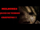 5 MELHORES JOGOS DE TERROR GRATUITOS PARA PC (2017)