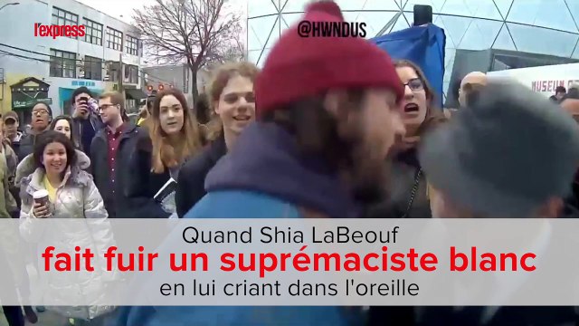 Shia LaBeouf fait fuir un suprémaciste blanc de son projet anti-Trump