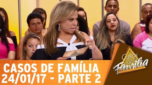 Levei chifre a vida inteira e minha filha também - 24.01.17 - Parte 2