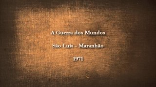 Guerra dos Mundos - Áudio drama -1971 - São Luiz - Maranhão