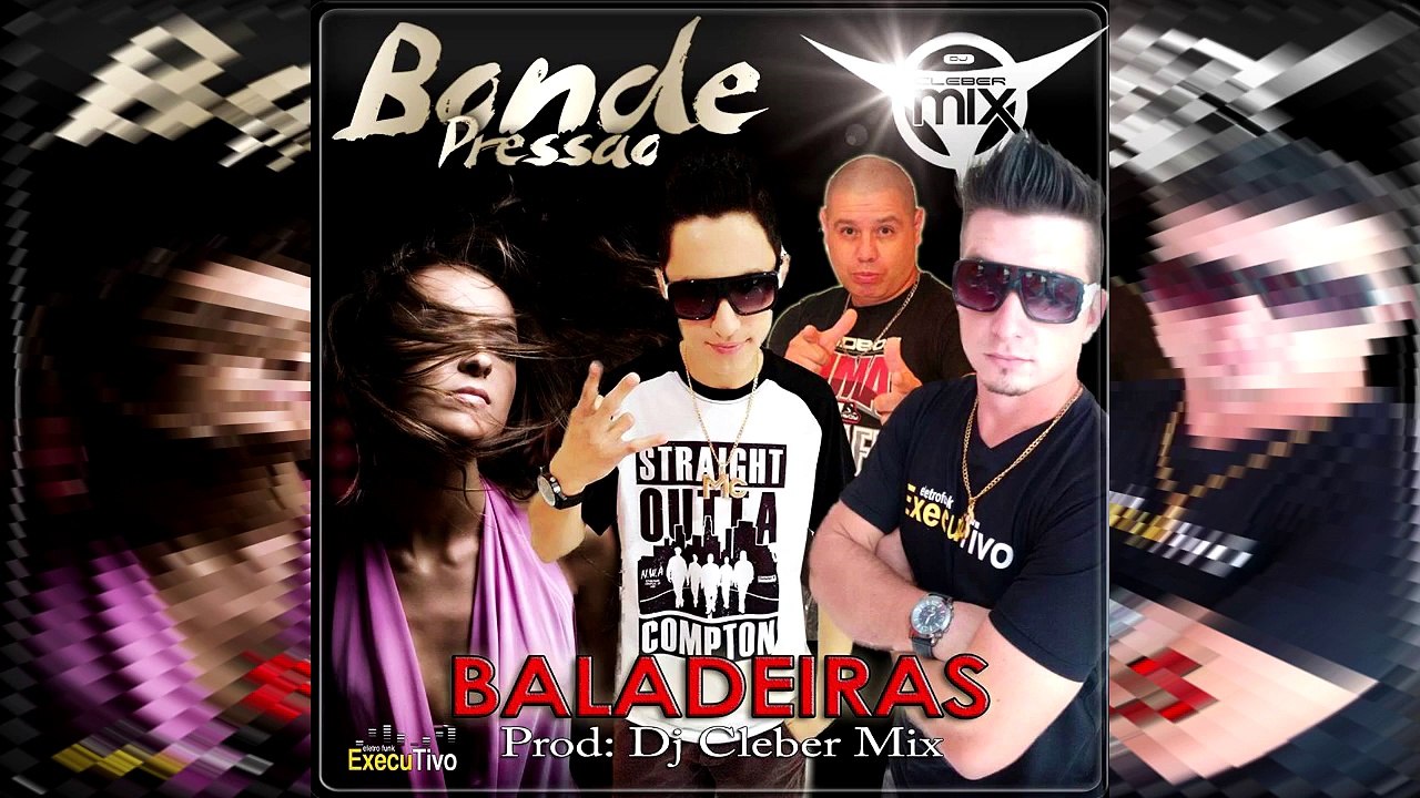 Dj Cleber Mix Ft Bonde Pressao Baladeiras