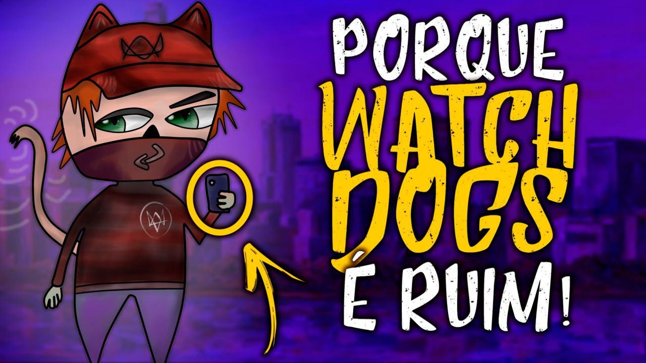 WATCH DOGS É RUIM!?
