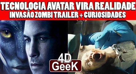 TECNOLOGIA AVATAR VIRA REALIDADE, TRAILER + CURIOSIDADES INVASÃO ZUMBI