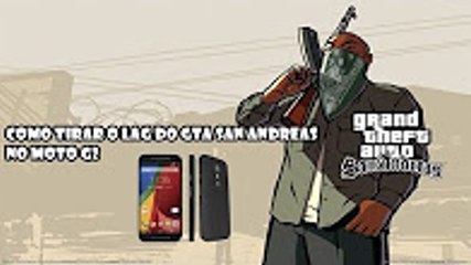 COMO TIRAR O LAG DO GTA SA NO MOTO G2