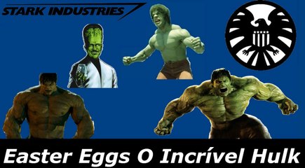 Easter Eggs O Incrível Hulk