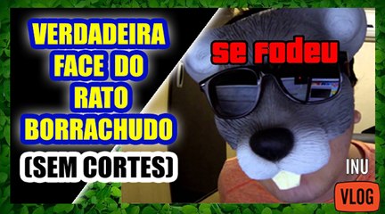 VERDADEIRA FACE DO RATO BORRACHUDO (SEM CORTES)