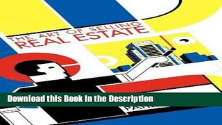 Read [PDF] The Art of Selling Real Estate New Ebook