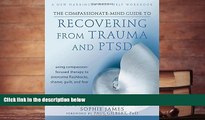 Audiobook  The Compassionate-Mind Guide to Recovering from Trauma and PTSD: Using