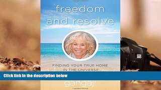 Download [PDF]  Freedom and Resolve: Finding Your True Home in the Universe Gangaji Full Book
