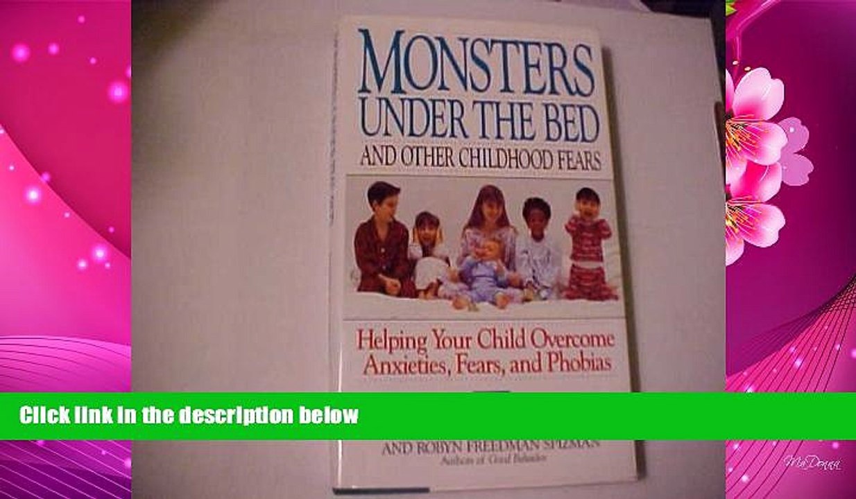 [Download]  Monsters Under the Bed and Other Childhood Fears: Helping Your Child Overcome