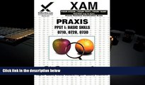 Read Book Praxis PPST I: Reading, Mathematics, Writing 0710, 0720, 0730 (XAM PRAXIS) Sharon Wynne