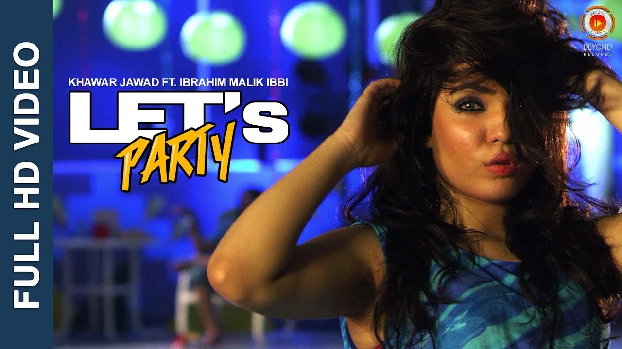 Let's Party HD Video Song Khawar Jawad Ibrahim Malik IBBI 2017 New Punjabi Songs