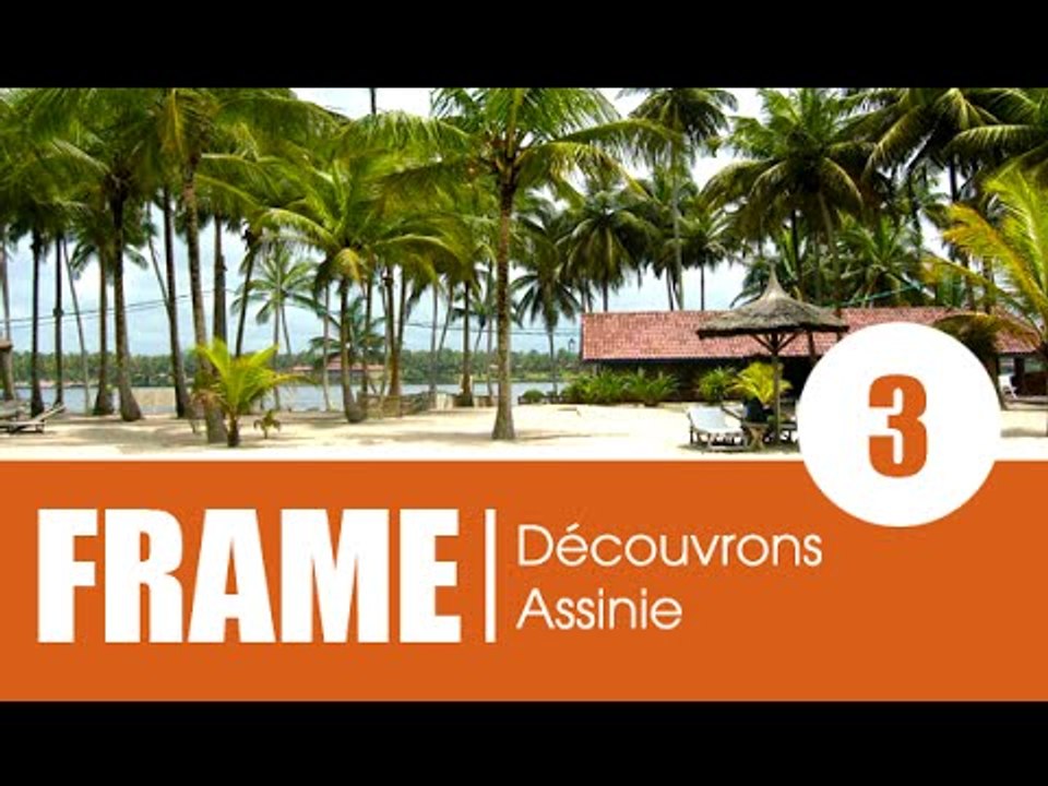 FRAME / Emission 3 - A la découverte des perles d' Assinie