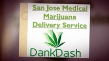 San Jose Medical Marijuana Delivery Service