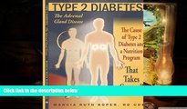 Download [PDF]  Type 2 Diabetes: The Adrenal Gland Disease: The Cause of Type 2 Diabetes and a