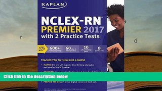 Read Online  NCLEX-RN Premier 2017 with 2 Practice Tests: Online + Book + Video Tutorials + Mobile